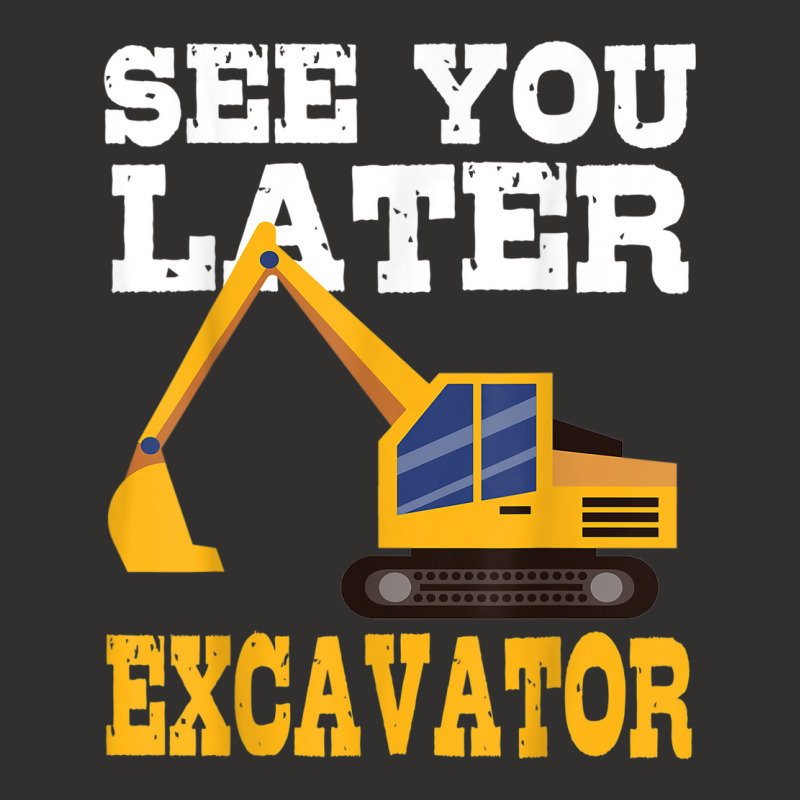 Funny Excavator  See You Later Excavator Toddler Kids Champion Hoodie | Artistshot