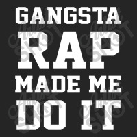 Gangsta Rap Made Me Do It Unisex Hoodie | Artistshot