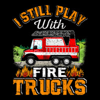 Funny Firefighter T Shirt I Still Play With Fire Trucks002 Men's Long Sleeve Pajama Set | Artistshot