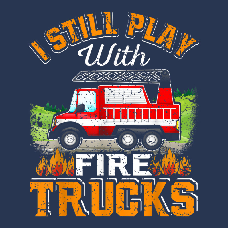 Funny Firefighter T Shirt I Still Play With Fire Trucks002 Men Denim Jacket | Artistshot