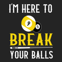 Funny Pool Billiards I'm Here To Break Your Balls Gift 3/4 Sleeve Shirt | Artistshot