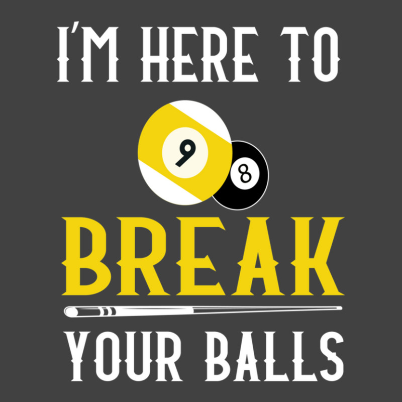 Funny Pool Billiards I'm Here To Break Your Balls Gift Vintage T-shirt | Artistshot