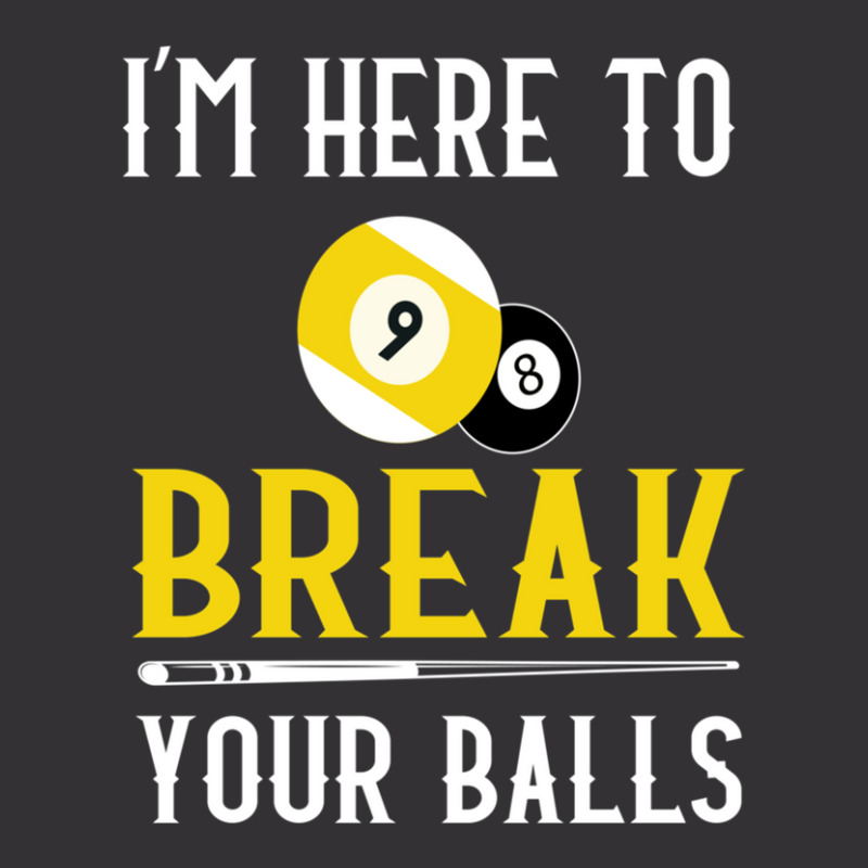 Funny Pool Billiards I'm Here To Break Your Balls Gift Vintage Hoodie And Short Set | Artistshot