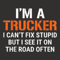 Funny I'm A Truck Driver Can't Fix Stupid Champion Hoodie | Artistshot