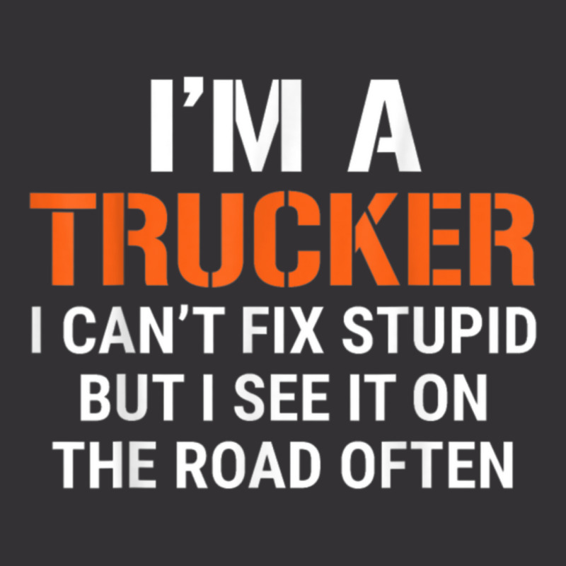 Funny I'm A Truck Driver Can't Fix Stupid Vintage Hoodie And Short Set | Artistshot