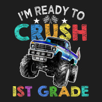 Funny I'm Ready To Crush 1st Grade Monster Truck Back To Sch Classic T-shirt | Artistshot