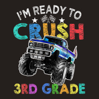 Funny I'm Ready To Crush 3rd Grade Monster Truck Back To Sch Tank Top | Artistshot