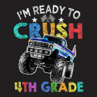Funny I'm Ready To Crush 4th Grade Monster Truck Back To Sch T-shirt | Artistshot