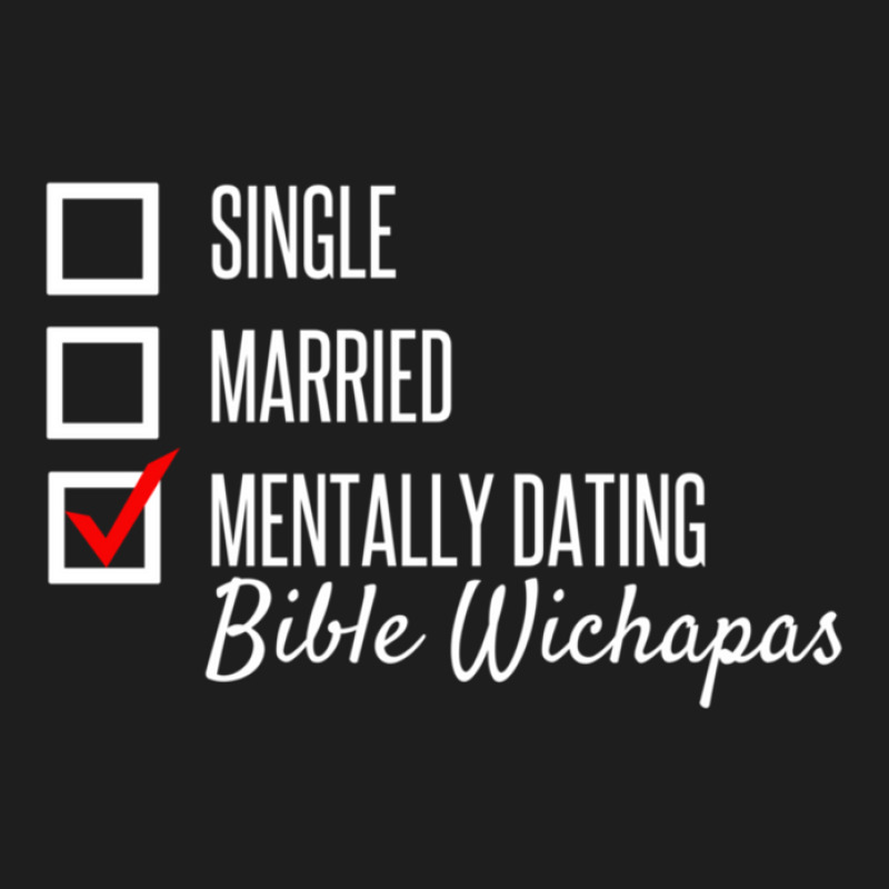 Mentally Dating Bible Wichapas (white) Classic T-shirt by AcostaLopezJuan | Artistshot