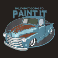 Not Going To Paint It  Patina Rat Rod Truck Tank Top | Artistshot