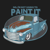 Not Going To Paint It  Patina Rat Rod Truck Classic T-shirt | Artistshot