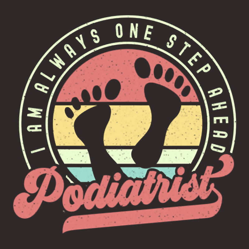 Retro Podiatrist I Am Always One Step Ahead Racerback Tank by bummercaught | Artistshot