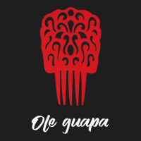 Flamenco Dancer Comb Ole Guapa Premium Classic T-shirt | Artistshot