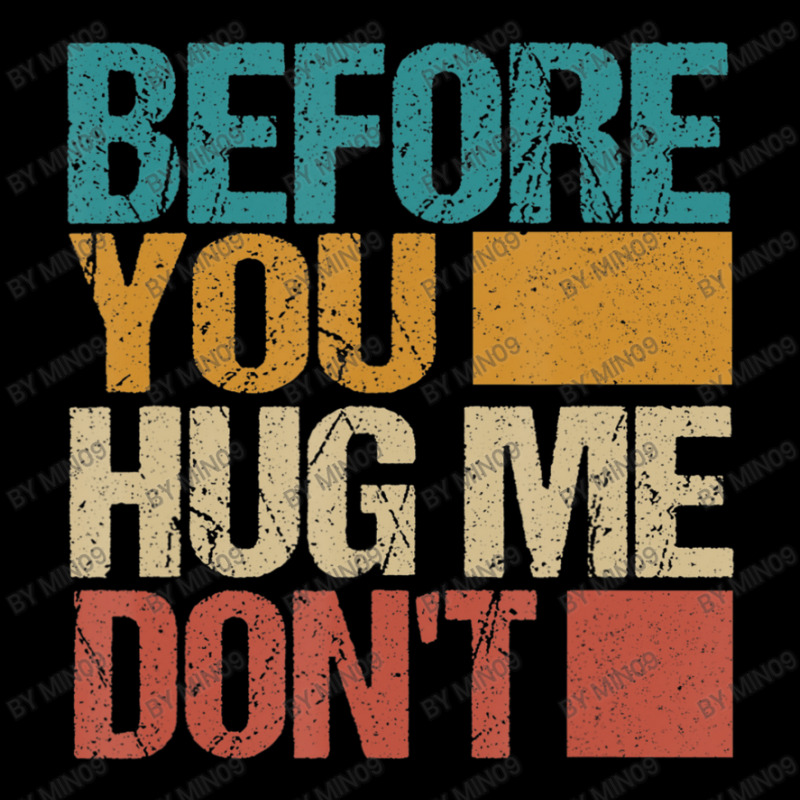 Before You Hug Me Don't Sarcastic Vintage Long Sleeve Shirts | Artistshot