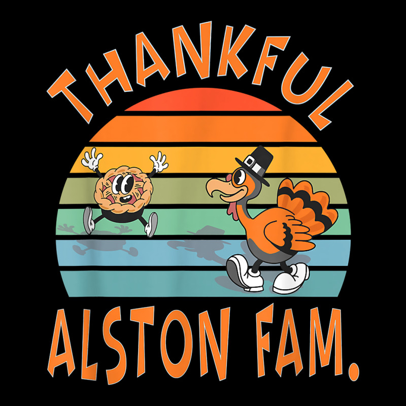 Alston Family Funny Thanksgiving Reunion Party T Shirt Toddler Sweatshirt by j83tytler | Artistshot