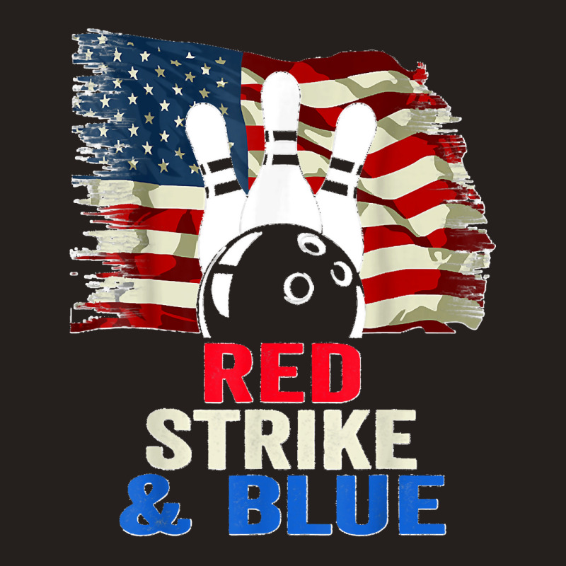 Patriotic Bowling 4th Of July Red Strike & Blue Usa Flag Tank Top by JilmarM.Perez | Artistshot