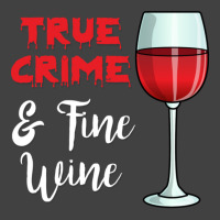 True Crime And Fine Wine Vintage T-shirt | Artistshot