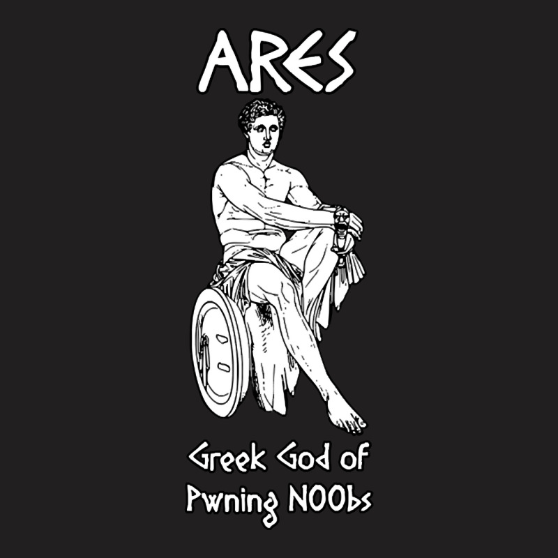 Ares, Greek God Of Pwning N00bs T-Shirt by Mary Hatton | Artistshot