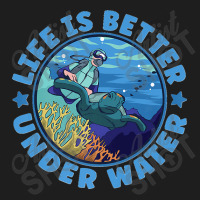 Life Is Better Under Water Marine Biology Scuba Diver Premium Classic T-shirt | Artistshot