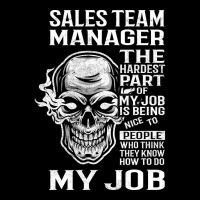 Sales Team Manager T Shirt - The Hardest Part Gift Item Tee Adjustable Cap | Artistshot