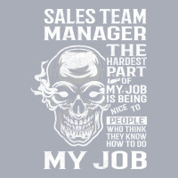 Sales Team Manager T Shirt - The Hardest Part Gift Item Tee Tank Dress | Artistshot