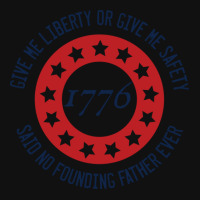 Give Me Liberty Or Give Me Safety Said No Founding Father Ever Skinny Tumbler | Artistshot