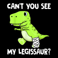 Can't You See My Legissaur Broken Leg T-rex Dinosaur Toddler Sweatshirt | Artistshot