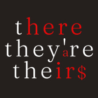 There They're Their $ - Funny Grammar Language Arts Tank Top | Artistshot