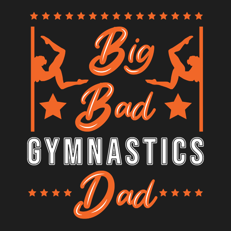 Big Bad Gymnastics Dad-4erz8 Classic T-shirt by brumfieldportillo7vlpq8 | Artistshot