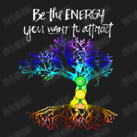 Chakra Tree Of Life Be The Energy You Want To Attract Classic T-shirt | Artistshot