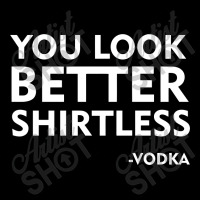 You Look Better Shirtless V-neck Tee | Artistshot