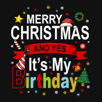 Merry Christmas And Yes It's My Birthday Gift Graphic T-shirt | Artistshot