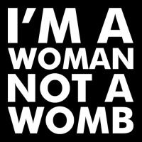 I'm A Woman Not A Womb (white) Baby Tee | Artistshot