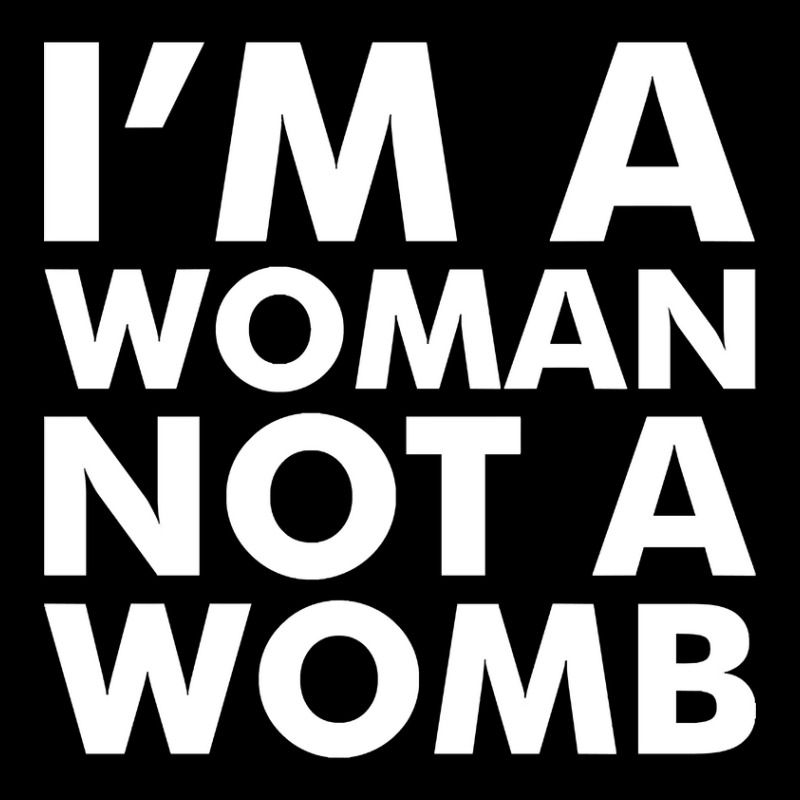 I'm A Woman Not A Womb (white) Baby Tee | Artistshot