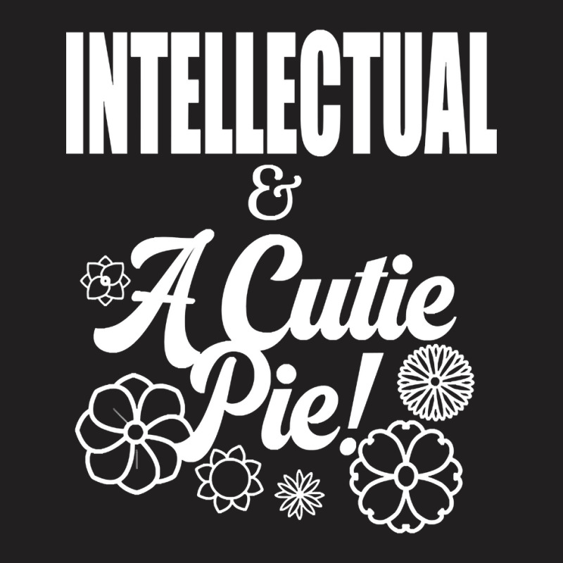 Intellectual And A Cutie Pie -design 2 - Cute T-shirt | Artistshot