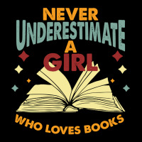 Never Underestimate A Girl Who Loves Books Baby Tee | Artistshot