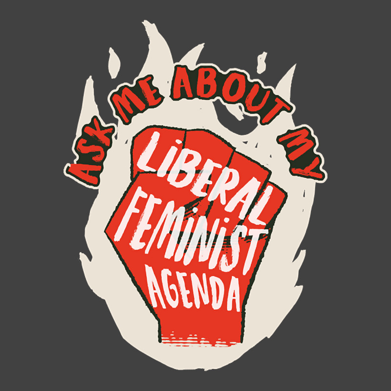 Liberal Feminist Agenda Funny Feminism Gift Vintage T-Shirt by Brink Beaulah | Artistshot