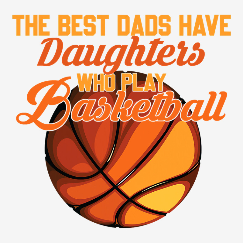 Basketball Coach The Best Dads Have Daughters Who Play Basketball Fath Camper Cup | Artistshot