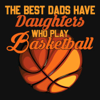 Basketball Coach The Best Dads Have Daughters Who Play Basketball Fath Landscape Canvas Print | Artistshot