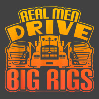 Real Men Drive Big Rigs Graphic Semi Truck T Shir Vintage T-shirt | Artistshot