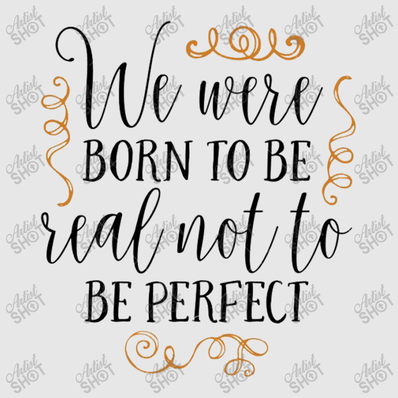 Born To Be Real Not Perfect Unisex Jogger by Janethor | Artistshot