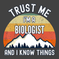 Trust Me I'm A Biologist And I Know Things Vintage T-shirt | Artistshot