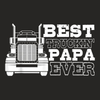 Truck Driver Dad Funny Gift  Best Truckin' Papa Ever Ladies Fitted T-shirt | Artistshot