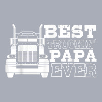 Truck Driver Dad Funny Gift  Best Truckin' Papa Ever Tank Dress | Artistshot