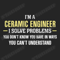 Ceramic Engineer I Solve Problems Funny Gift Unisex Hoodie | Artistshot