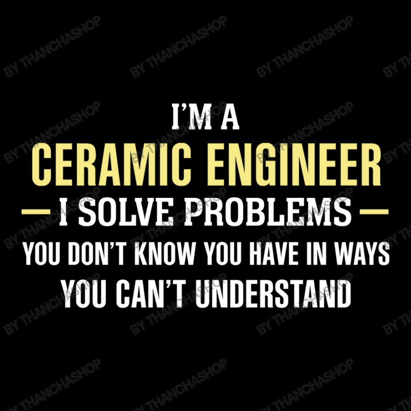 Ceramic Engineer I Solve Problems Funny Gift Long Sleeve Shirts | Artistshot