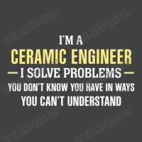 Ceramic Engineer I Solve Problems Funny Gift Vintage T-shirt | Artistshot