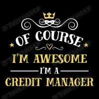 Of Course I'm Awesome I'm A Credit Manager Adjustable Cap | Artistshot