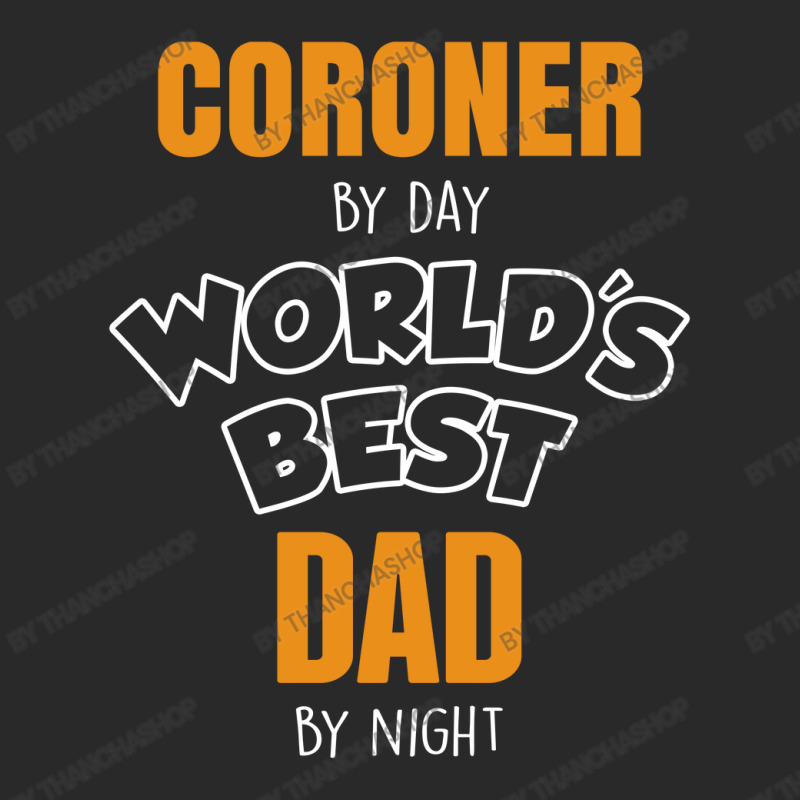 Coroner By Day Worlds Best Dad By Night Father's Day Gift Toddler T-shirt | Artistshot