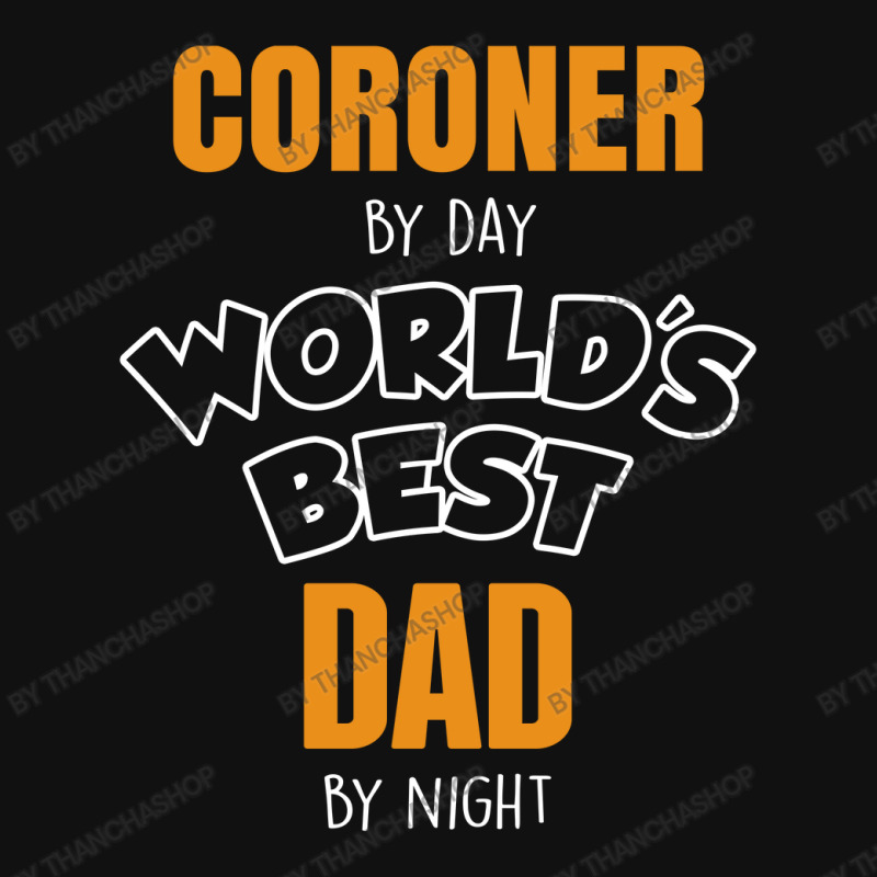 Coroner By Day Worlds Best Dad By Night Father's Day Gift Baby Beanies | Artistshot